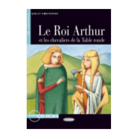 Les 2: le roi Arthur et les Chevaliers de la Table Ronde (+ cd-Rom)