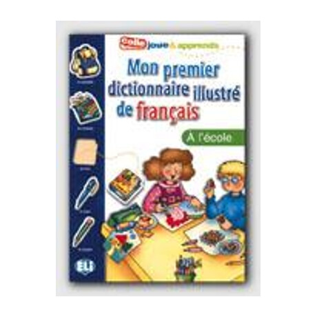 Mon Premier Dictionnaire Illustre de Francais a l Ecole