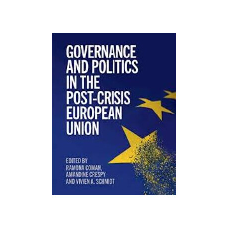 Governance and Politics in the Post-Crisis European Union