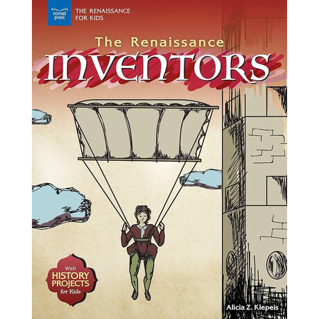 The Renaissance Inventors: With History Projects for Kids (The Renaissance for Kids)