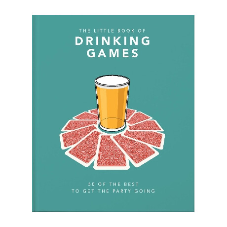 The Little Book of Drinking Games : 50 of the Best to get the Party Going hc