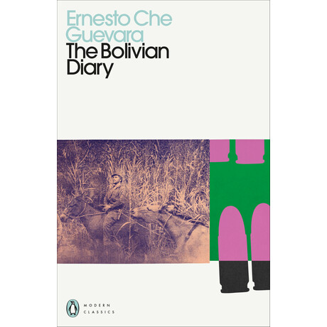 Penguin Modern Classics : the Bolivian Diary