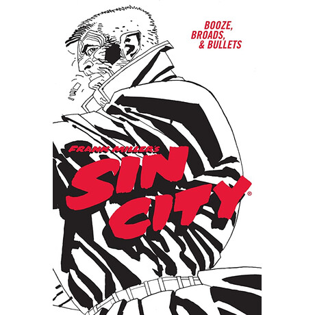 Frank Millers sin City Volume 6: Booze, Broads,   Bullets (Fourth Edition)