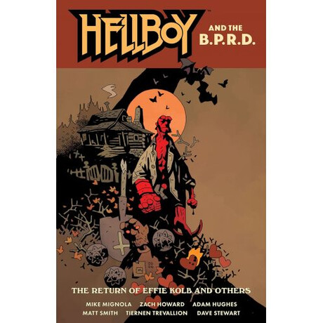 Hellboy and the B.p.r.d.: the Return of Effie Kolb and Other