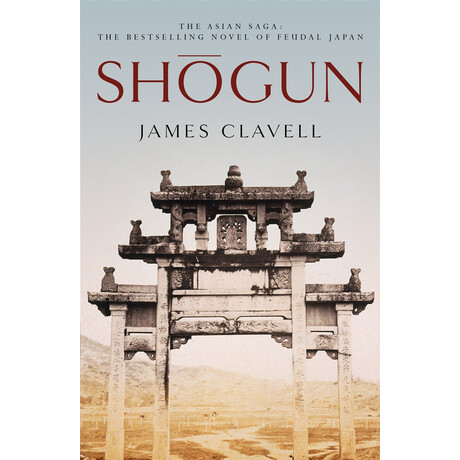 Shogun : the First Novel of the Asian Saga