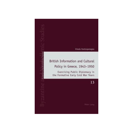British Information and Cultural Policy in Greece 1943-1950
