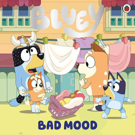 Bluey: bad Mood Picture Book
