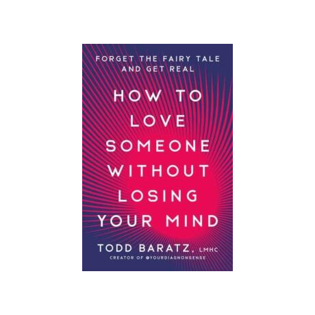 How to Love Someone Without Losing Your Mind
