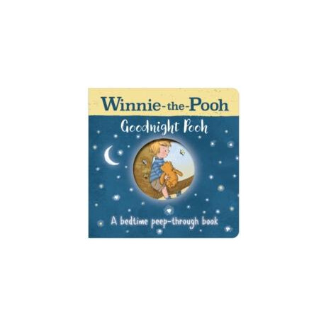 Winnie-the-Pooh: Goodnight Pooh a Bedtime Peep-Through Book