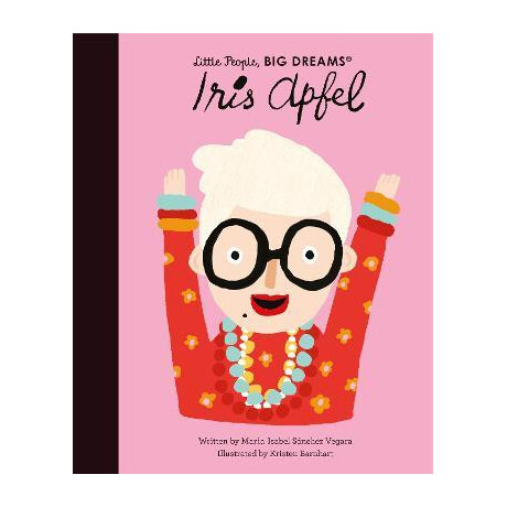 Little People,big Dreams : Iris Apfel hc