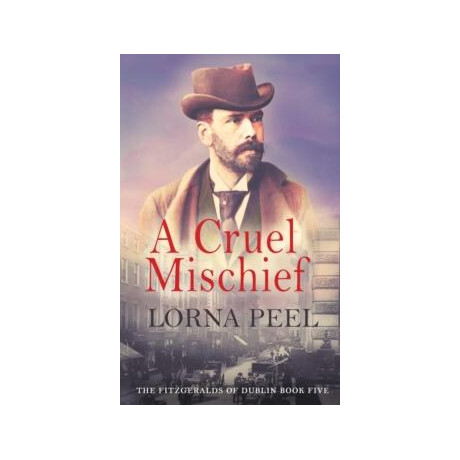 The Fitgeralds of Dublin (5): a Cruel Mischief