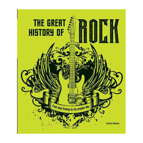The Great History of Rock Music : From Elvis Presley to the Present day hc