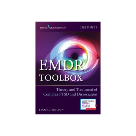 Emdr Toolbox: Theory and Treatment of Complex Ptsd and Dissociation Emdr Toolbox: Theory and Treatment of Complex Ptsd and Dissociation
