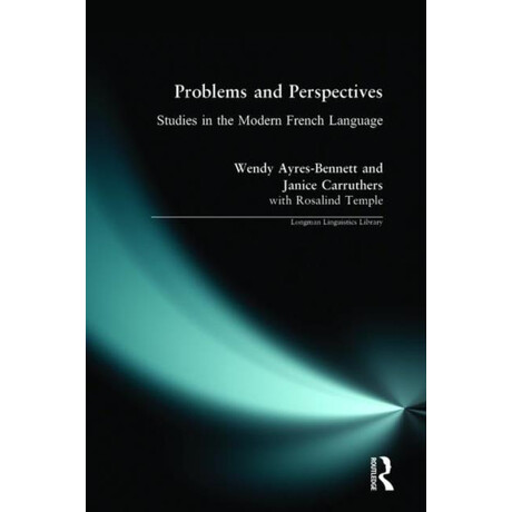 Problems and Perspectives: Studies in the Modern French Language