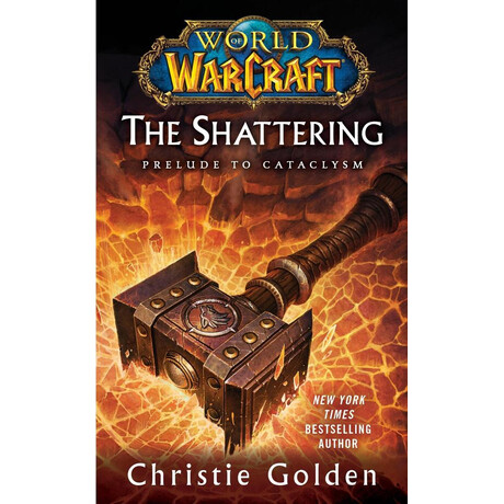 World of Warcraft: the Shattering : Book one of Cataclysm