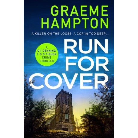 Run for Cover : an Unputdownable, Gripping Crime Thriller