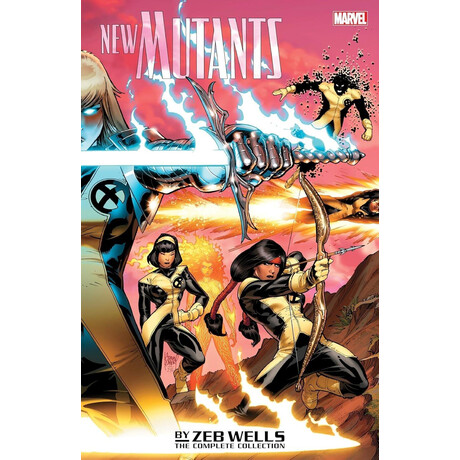 New Mutants by zeb Wells: the Complete Collection