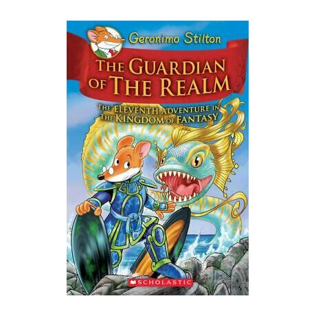 The Guardian of the Realm (Geronimo Stilton and the Kingdom of Fantasy #11)
