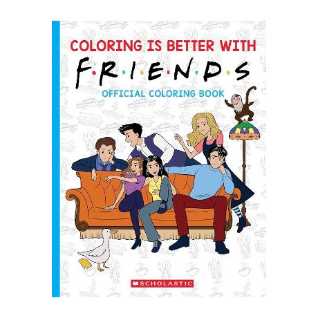 Coloring is Better With Friends: Official Friends Coloring Book