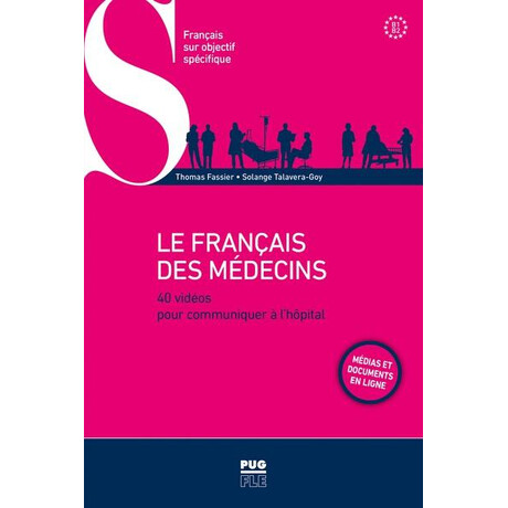 Le Francais des Medecins 40 Videos Pour Communiquer a L'hospital Nouvelle Edition