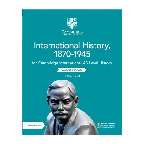 Cambridge International as Level International History, 1870–1945 Coursebook