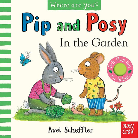 Pip and Posy, Where are You? in the Garden (a Felt Flaps Book) hc bbk