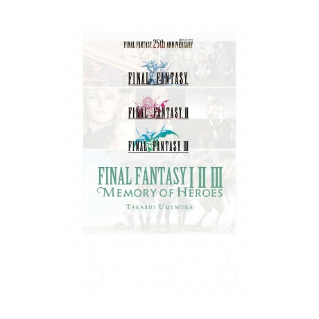 Final Fantasy i ii iii 1 2 3 Memory of Heroes Light Novel sc pb
