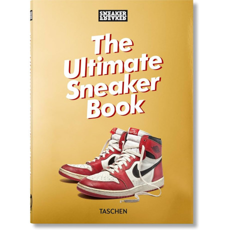Taschen 40th Edition : Sneaker Freaker. the Ultimate Sneaker Book. 40th ed. Taschen 40th Edition : Sneaker Freaker. the Ultimate Sneaker Book. 40th ed.
