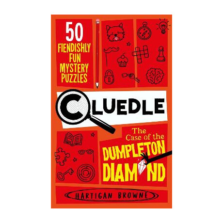 Cluedle - the Case of the Dumpleton Diamond : 50 Fiendishly fun Mystery Puzzles pb