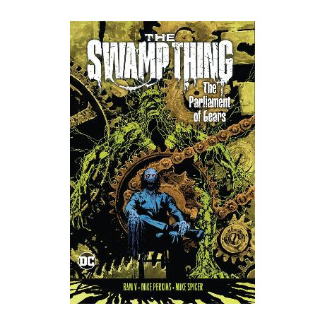 The Swamp Thing Volume 3: the Parliament of Gears