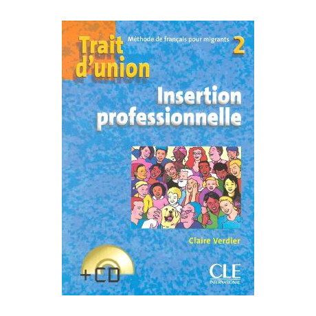 Trait Dunion (Francais Pour Migrants) Insertion Professionnelle\ 2 (+ cd)