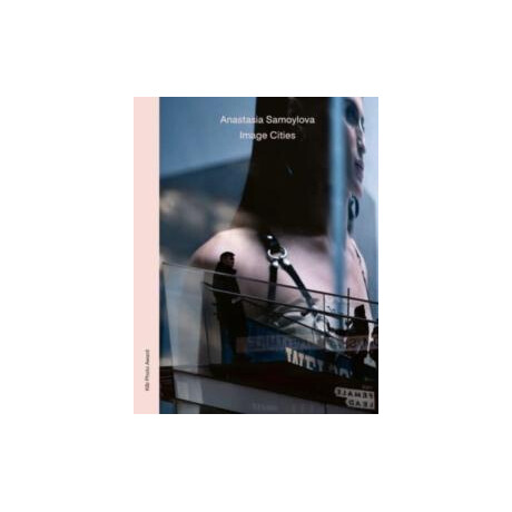 Anastasia Samoylova: Image Cities