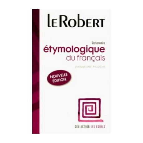 Le Robert Dictionnaire Etymologique du Francais  Poche