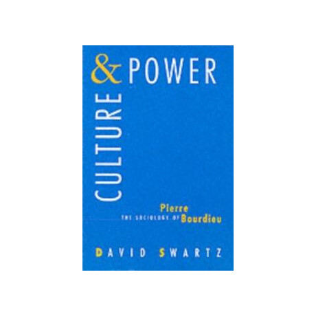 Culture and Power: the Sociology of Pierre Bourdieu