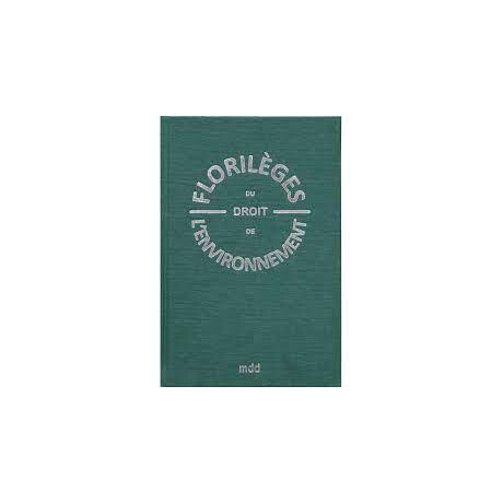 Florileges du Droit de L'environnement
