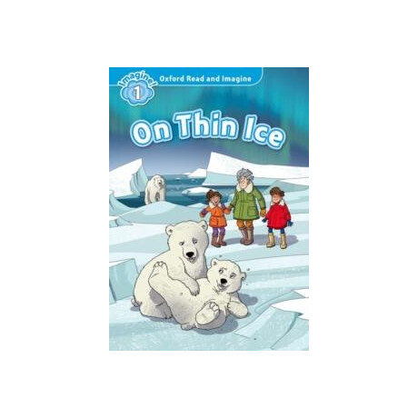 Oxford Read and Imagine: Level 1: on Thin ice