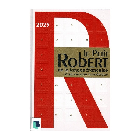 Le Petit Robert de la Langue Francaise et sa Version Numerique - 2025