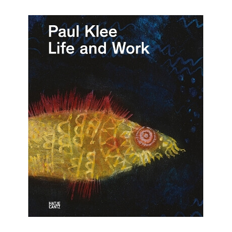 Paul Klee : Life and Work hc