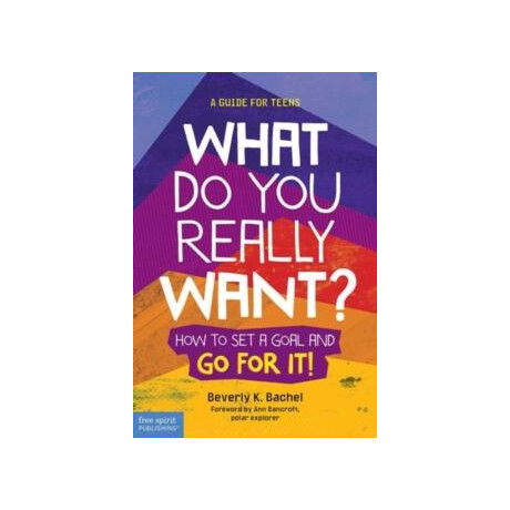 What do you Really Want? how to set a Goal and go for it!