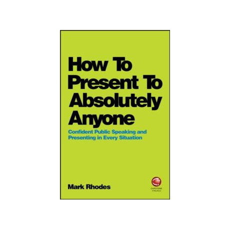 How to Present to Absolutely Anyone