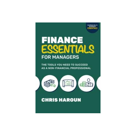 Finance Essentials for Managers: the Tools you Need to Succeed as a Nonfinancial Professional