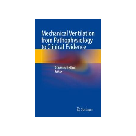 Mechanical Ventilation From Pathophysiology to Clinical Evidence