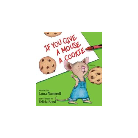 If you Give a Mouse a Cookie