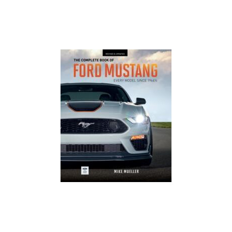 The Complete Book of Ford Mustang : Every Model Since 1964 hc