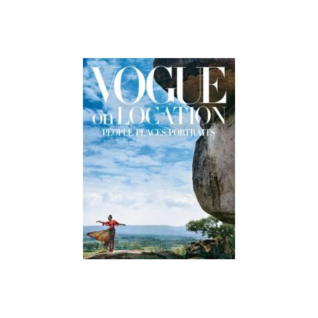 Vogue on Location: People, Places, Portraits