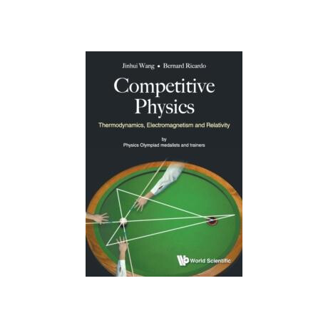 Competitive Physics: Thermodynamics, Electromagnetism and Relativity
