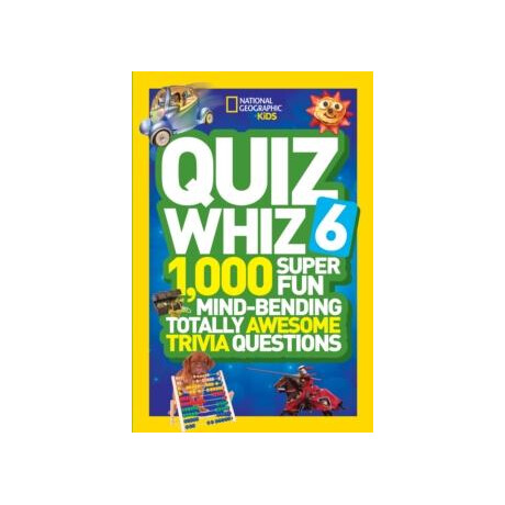Quiz Whiz 6 : 1,000 Super fun Mind-Bending Totally Awesome Trivia Questions