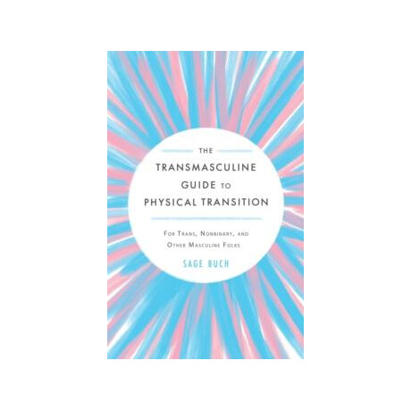 Transmasculine Guide to Physical Transition