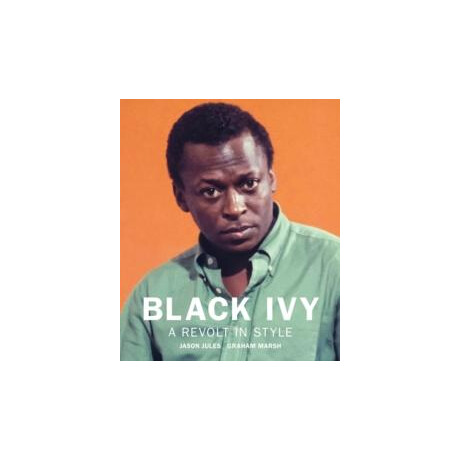 Black Ivy: a Revolt in Style