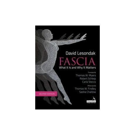 Fascia - What it is, and why it Matters, Second Edition